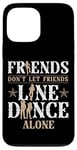 iPhone 13 Pro Max Line Dancing Dance Teacher Friends Don't Let Friends Line Case