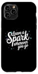 iPhone 11 Pro Leave a Spark wherever you go Case