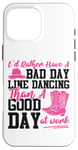 iPhone 16 Pro Max Line Dancing Dance Teacher I'd Rather Have A Bad Day Line Case