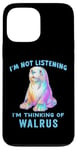 iPhone 13 Pro Max I'm Not Listening Ocean Animals Funny Walrus Lover Case