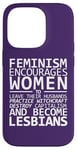 Coque pour iPhone 14 Pro Le Féminisme encourage les femmes à devenir lesbiennes Meme