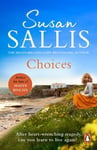 Choices  A heartwarming and uplifting page turner set in the West Country you’ll never forget…