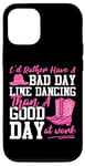 iPhone 12/12 Pro Line Dancing Dance Teacher I'd Rather Have A Bad Day Line Case