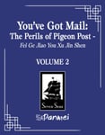 You&#039;ve Got Mail: The Perils of Pigeon Post  Fei Ge Jiao You Xu Jin Shen (Novel) Vol. 2