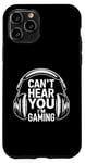 iPhone 11 Pro Funny Gaming Headphones Can't Hear You Video Gamer Gift Case