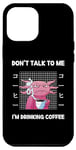 Coque pour iPhone 12 Pro Max Axolotl Don't Talk To Me I'm Drinking Coffee Style japonais