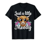 Just A Little Moody Highland Cow Flower Girls Women Cow Farm T-Shirt