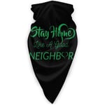 fudin Stay Home Like A Good Neighbor Écharpe coupe-vent pour le visage