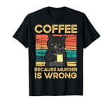 Coffee Because Murder Is Wrong Funny Black Cat Vintage T-Shirt