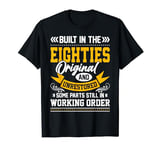 Built In The Eighties Built In The 80s Birthday T-Shirt