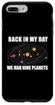 Coque pour iPhone 7 Plus/8 Plus Back In My Day We HAD Nine Planets Meme Système solaire amusant