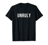 Unruly T-Shirt