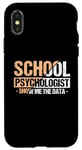 iPhone X/XS Show Me The Data - School Psych Whisperer Apparel Case