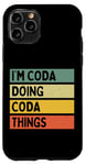 iPhone 11 Pro I'm Coda Doing Coda Things Funny Personalized Quote Case