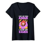 Womens I don't just watch anime I also eat ramen Anime fan V-Neck T-Shirt