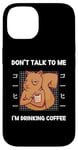 Coque pour iPhone 14 Squirrel Don't Talk To Me I'm Drinking Coffee Style japonais