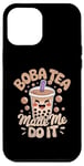 iPhone 12 Pro Max Boba Tea Made Me Do It Milk Tea Bubble Tea Boba Pearl Lover Case