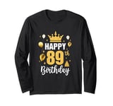 Happy 89Th Birthday Idea For 89 Years Old Man And Woman Long Sleeve T-Shirt