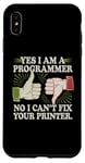 Coque pour iPhone XS Max Sarcastique Yes I Am A Programmer Non I Can't Fix Your Printer