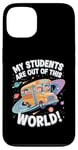 iPhone 13 My Students Are Out Of This World Astronomy Science Bus Case