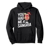 You Had Me At Sangria Funny Alcohol Lover Cute Drinking Pullover Hoodie