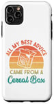 Coque pour iPhone 11 Pro Max All My Best Advice Came from a Cereal Box – Retro Sarcastic