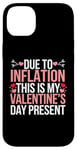 iPhone 14 Plus Due to Inflation this is my Valentines Day Present - Funny Case