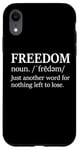 iPhone XR Freedoms Just Another Word for Nothing Left to Lose Freedom Case