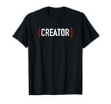 Creator Great Gift for Innovators and Content Creators T-Shirt