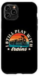 iPhone 11 Pro Model Railway I Still Play With Trains Locomotive Lover Case