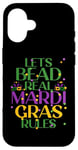 Coque pour iPhone 16 LETS BEAD REAL MARDI GRAS RULES