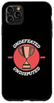 iPhone 11 Pro Max Undefeated Undisputed Champion, MMA, Chael, Wrestle, Fight Case