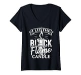 Womens I lit the black flame candle - dark scary spooky V-Neck T-Shirt