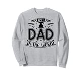 Dad Jokes Father's Day No. 1 Dad In The World Trophy Sweatshirt