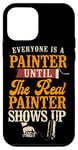 iPhone 12 mini House Painter Decorator Everyone Is A Painter Until The Real Case