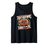 Touchdowns Turkey and Pie Thanksgiving American Football Tank Top