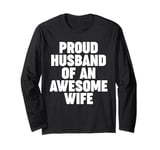 Proud Husband of an Awesome Wife Long Sleeve T-Shirt