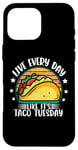 iPhone 16 Pro Max Live Everyday Like It's Taco Tuesday Case