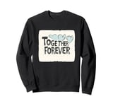 Together Forever Outfit for Boys and Girls Sweatshirt