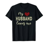 My Husband Loves Me T-Shirt