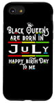 Coque pour iPhone SE (2020) / 7 / 8 Black Queens Are Born In July Funny Women Girl Birthday