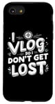 Coque pour iPhone SE (2020) / 7 / 8 I Vlog So I Don't Get Lost Travel Sarcasm Humour