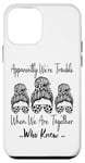 Coque pour iPhone 12 mini Apparemment We're Trouble When We are Together Who Knew Funny