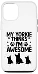 Coque pour iPhone 12/12 Pro Mon Yorkie pense que je suis un super chien Yorkshire Terrier Yorkies