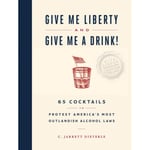 Give Me Liberty and Give Me a Drink! (inbunden, eng)