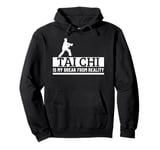 Tai Chi Is My Break From Reality Funny Tai Chi Pullover Hoodie