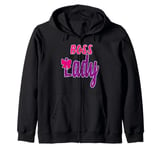 Boss Lady Funny Manger Woman Boss Woman Zip Hoodie