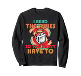 I Read The Rules So You Don't Have To Board Games Funny Sweatshirt