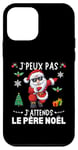 Coque pour iPhone 12 mini J'Peux Pas J'attends Le Père Noël Drôle Joyeux Noel