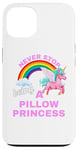 iPhone 13 Fun Graphic-Never Stop Being A Pillow Princess Case